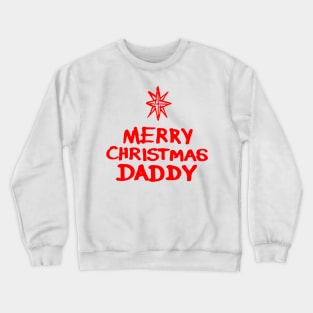 Merry Christmas Daddy R Crewneck Sweatshirt